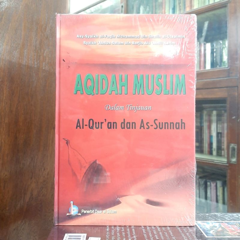 Aqidah Muslim Dalam Tinjauan Al Quran dan As Sunnah