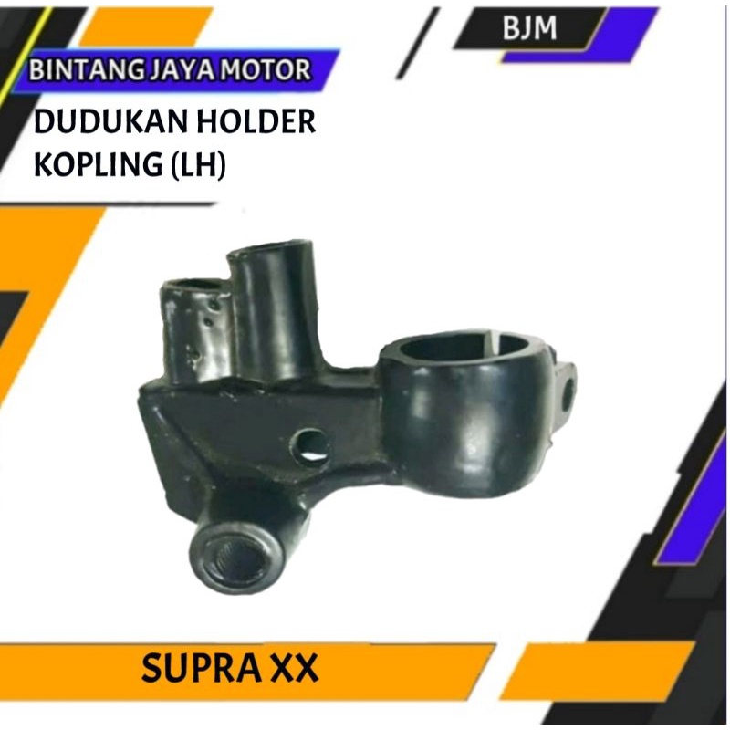 DUDUKAN / HOLDER / BRACKET / RUMAH / HANDLE KOPLING KIRI SUPRA XX