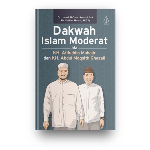Dakwah Islam Moderat ala KH. Afifuddin Muhajir dan KH. Abdul Moqsith Ghazali