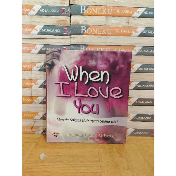 BUKU ORIGINAL - WHEN I LOVE YOU MENUJU SUKSES HUBUNGAN SUAMI ISTRI