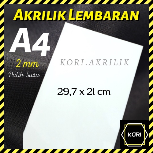 J78 AKRILIK ACRYLIC LEMBARAN A4 2 MM PUTIH 29,7 X 21 CM AKRILIK POTONG AKRILIK LEMBAR P1H