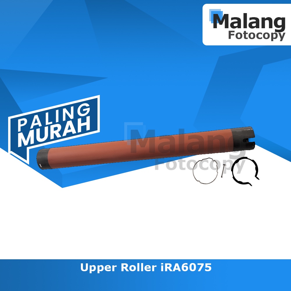 UPPER FUSER ROLLER IRA 6055 6065 6075 - Kode Part : UFR IR6075 I
