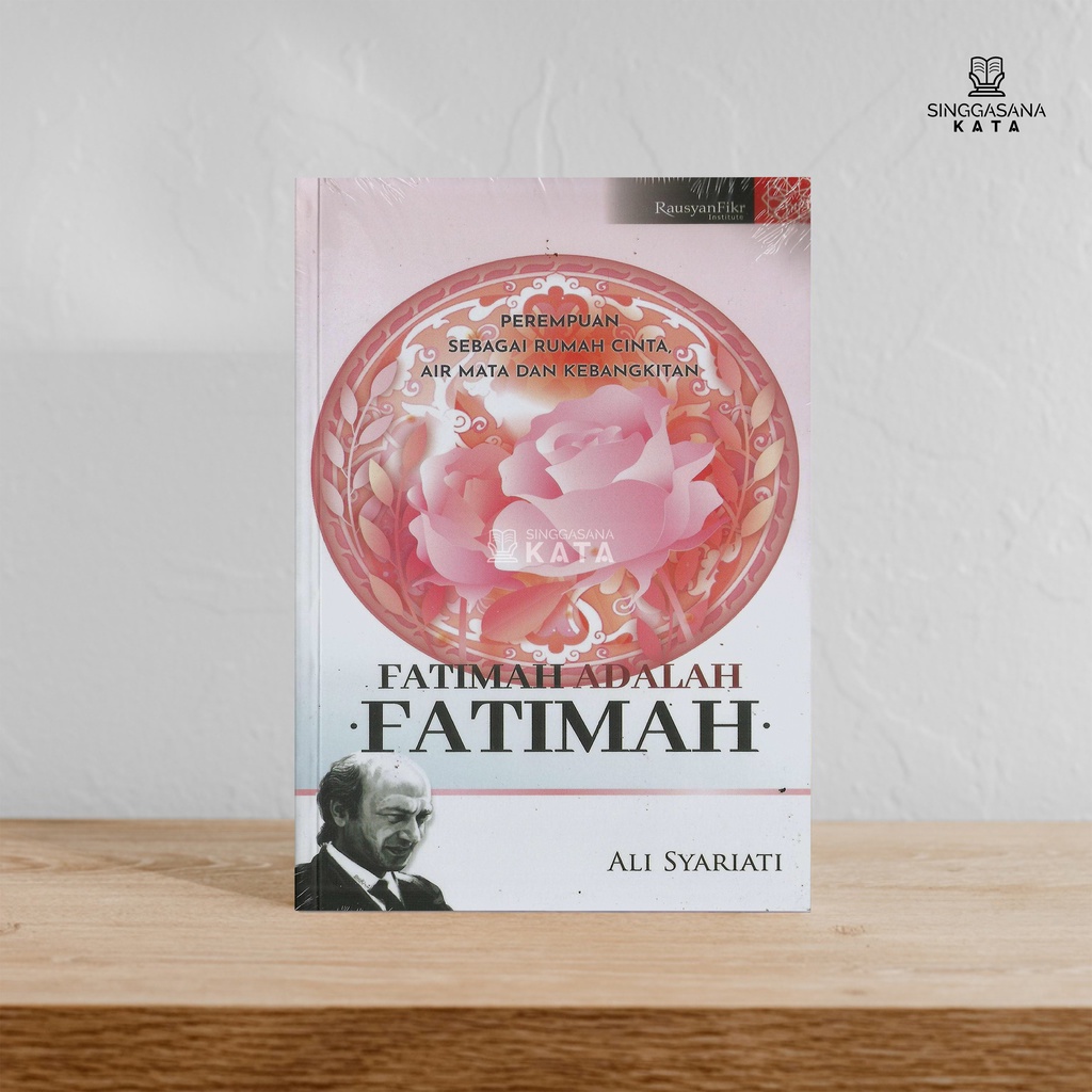 Buku Fatimah adalah Fatimah ; Perempuan Sebagai Rumah Cinta, Air Mata dan Kebangkitan - Ali Syariati