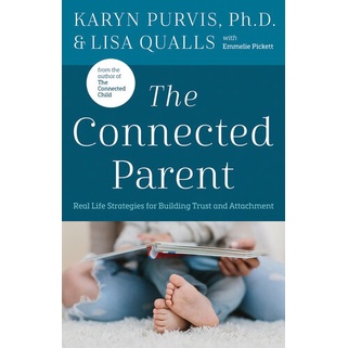

The Connected Parent: Real-Life Strategies for Building Trust