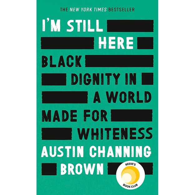 

I'm Still Here: Black Dignity in a World Made for Whiteness