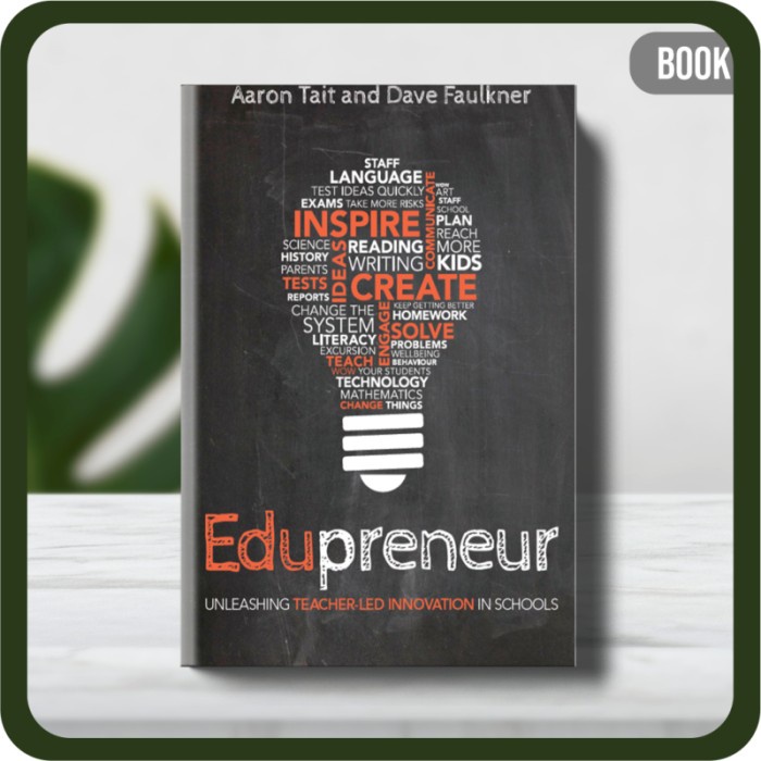

Buku - Edupreneur Unleashing Teacher Led Innovation in Schools by Tait