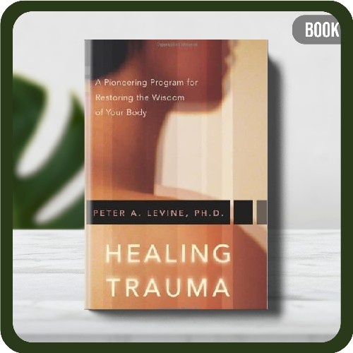 

Buku - Healing Trauma: A Pioneering Program for Restoring the Wisdom