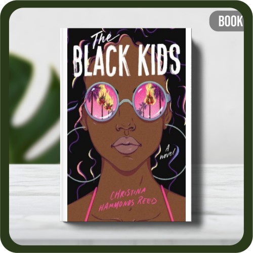 

Buku - The Black Kids by Christina Hammonds Reed