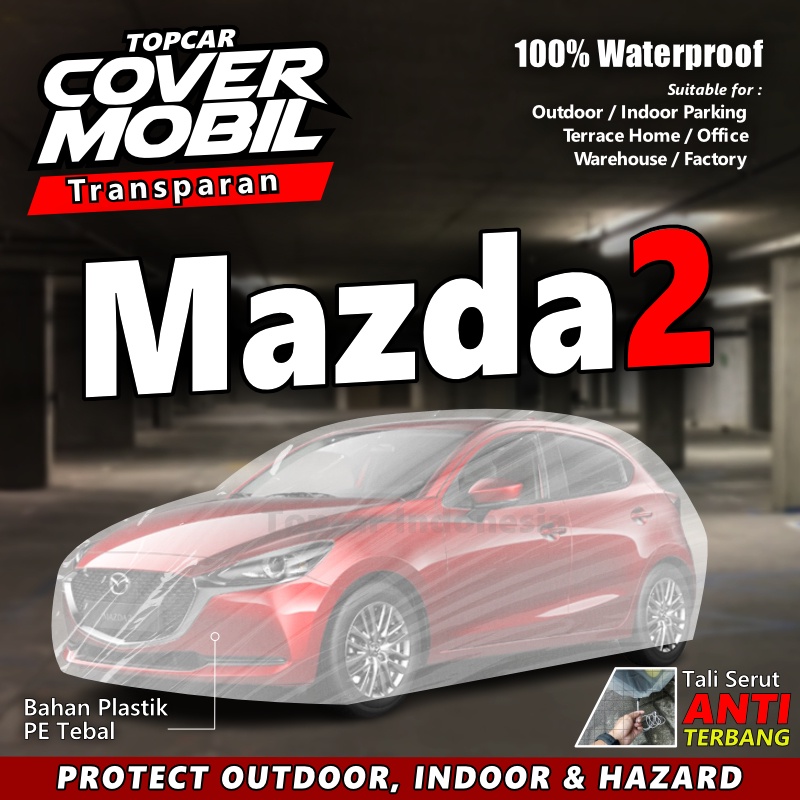 Cover Mobil Transparan Mazda 2 Plastik Tebal Waterproof Outdoor Indoor Part Mobil Aksesoris Exterior Selimut Pelindung Anti Air Debu Kotoran Hewan Teras Gudang Rumah by TOPCAR