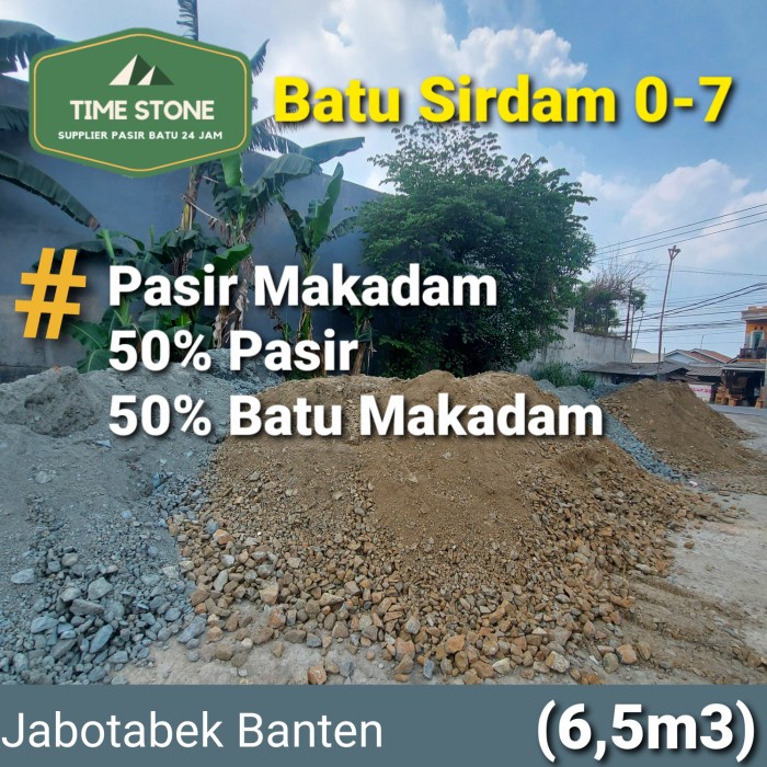 Pasir Makadam Batu Sirdam 0-7 Sirtu Urug Brangkal Berkualitas Tinggi
