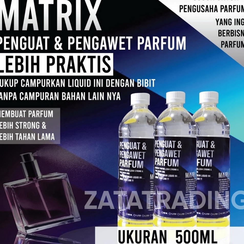 (COD )NEW_PRODUCT MATRIX ABSOLUTE  - 500ML (Penguat & pengawet Parfum)
