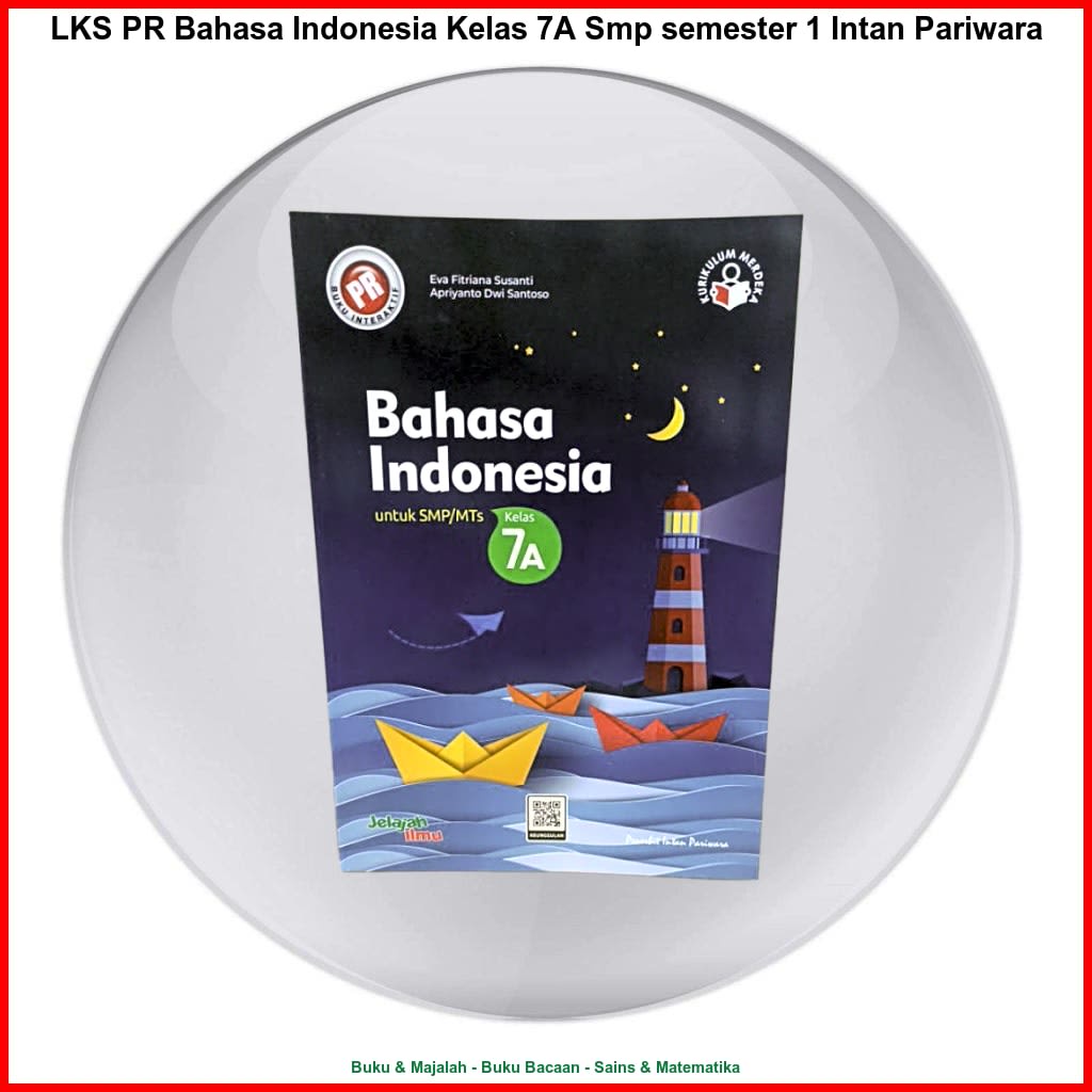 LKS PR Bahasa Indonesia Kelas 7A Smp semester 1 Intan Pariwara