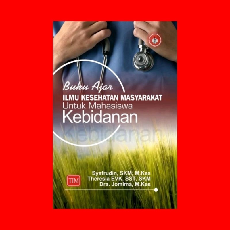 Buku ajar ilmu kesehatan masyarakat untuk mahasiswa kebidanan