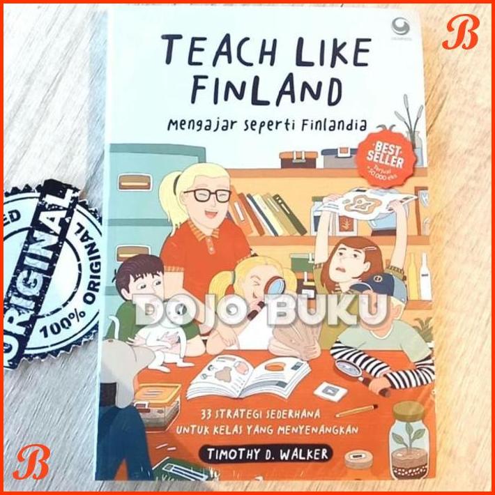 

TEACH LIKE FINLAND BY TIMOTHY D. WALKER - COVER BARU | DJB