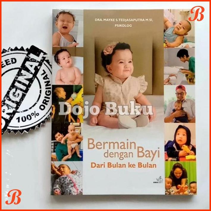 

BERMAIN DENGAN BAYI DARI BULAN KE BULAN BY DRA. MAYKE S. TEDJASAPUTRA | DJB