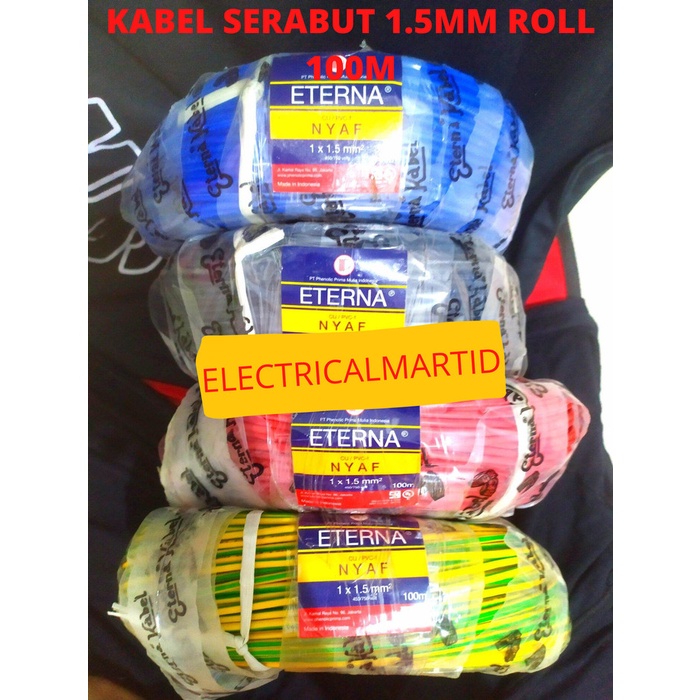 ROLL ETERNA NYAF 1x1.5mm 1.5mm 1,5mm Kabel Listrik Serabut