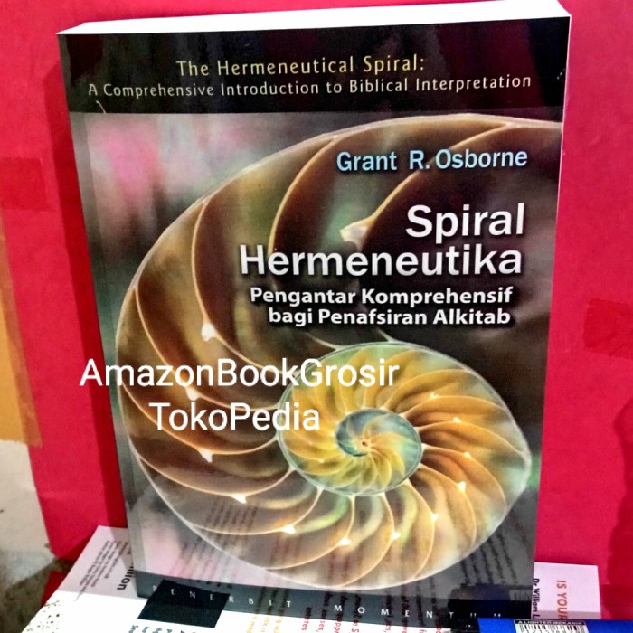 SPIRAL HERMENEUTIKA PENGANTAR KOMPREHENSIF BAGI PENAFSIRAN ALKITAB