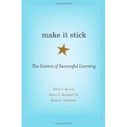 

Make It Stick: The Science of Successful Learning