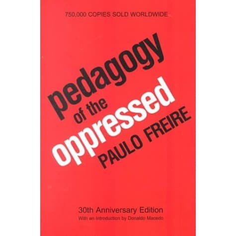 

Pedagogy of the Oppressed