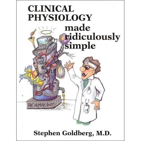 

Stephen Goldberg - Clinical Physiology Made Ridiculously Simple (1995)