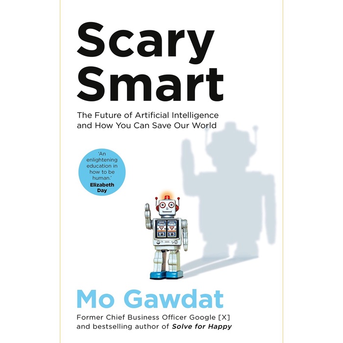 

Scary Smart: The Future of Artificial Intelligence