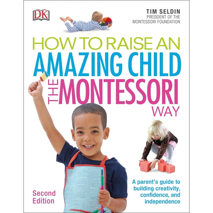 

How To Raise An Amazing Child the Montessori Way, 2nd Edition