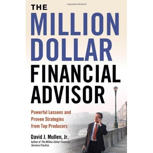 

The Million-Dollar Financial Advisor: Powerful Lessons
