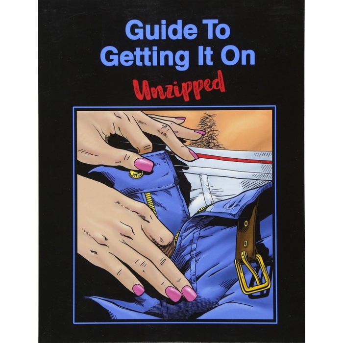 

Guide To Getting It On: Unzipped