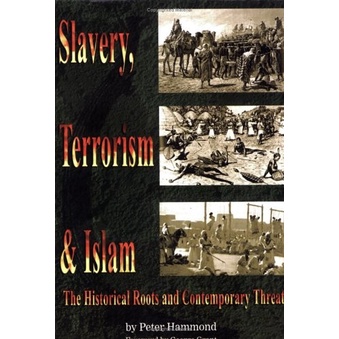 

Slavery, Terrorism and Islam: The Historical Roots and Contemporary