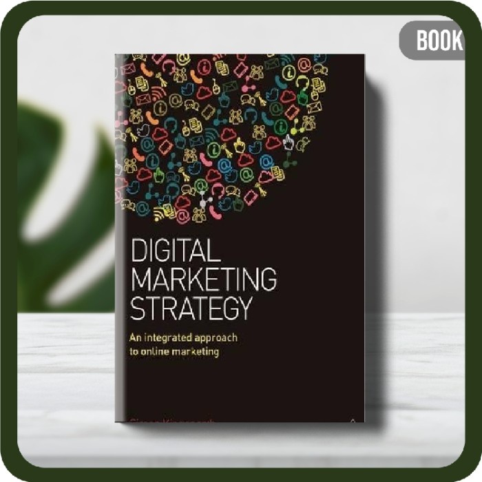 

Buku - Digital Marketing Strategy: An Integrated Approach to Online