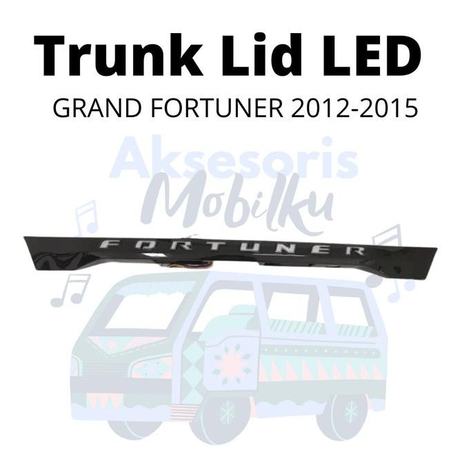 Trunklid Trunk Lid List Bagasi Mobil Grand Fortuner 2012-2015 Led