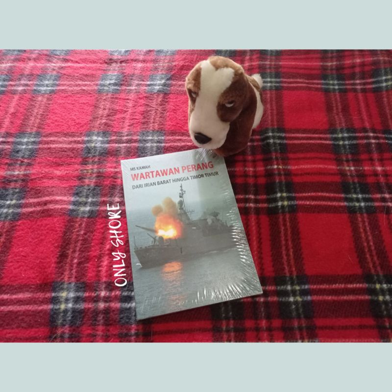 Buku Wartawan Perang dari Irian Barat Hingga Timor Timur by MS Kamah