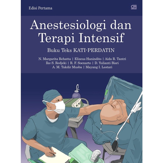 Must Have Anestesiologi Dan Terapi Intensif: Buku Teks Kati-Perdatin Terbaru