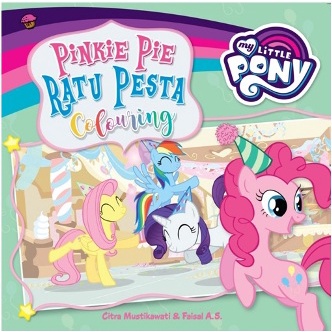 Buku My Little Pony: Pinkie Pie Ratu Pesta Colouring- Soft Cover- Citra Mustikawati &amp; Faisal A.S