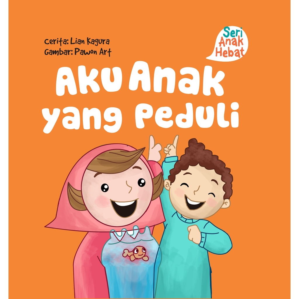 Buku Seri Anak Hebat: Aku Anak Yang Peduli (Boardbook)