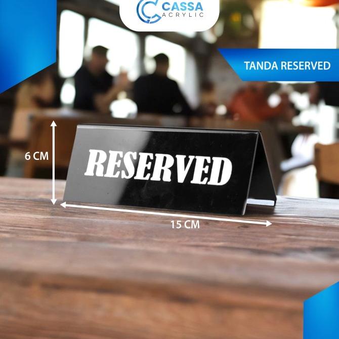 

siap kirim] PAPAN RESERVED AKRILIK / PAPAN MEJA RESERVED / ACRYLIC RESERVED SIGN
