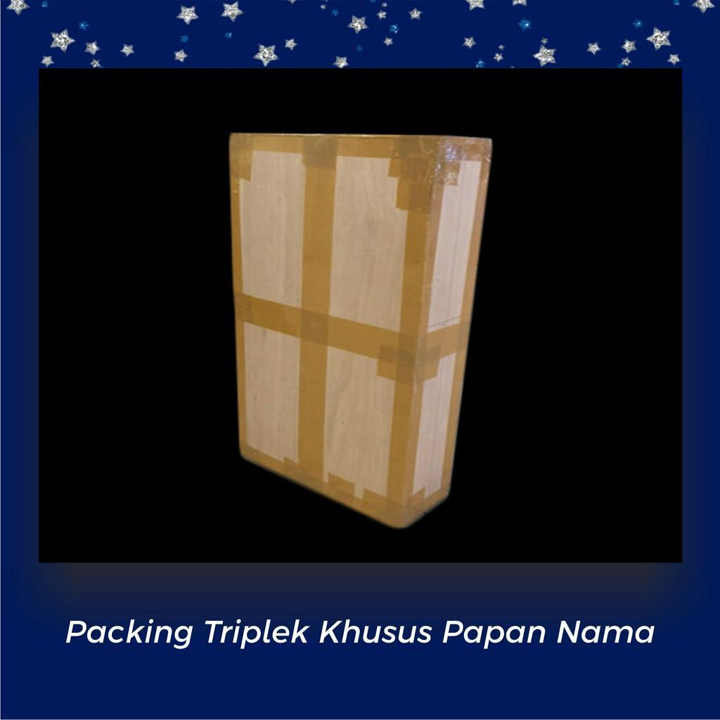 

EXTRA PACKING TRIPLEK KHUSUS PAPAN NAMA