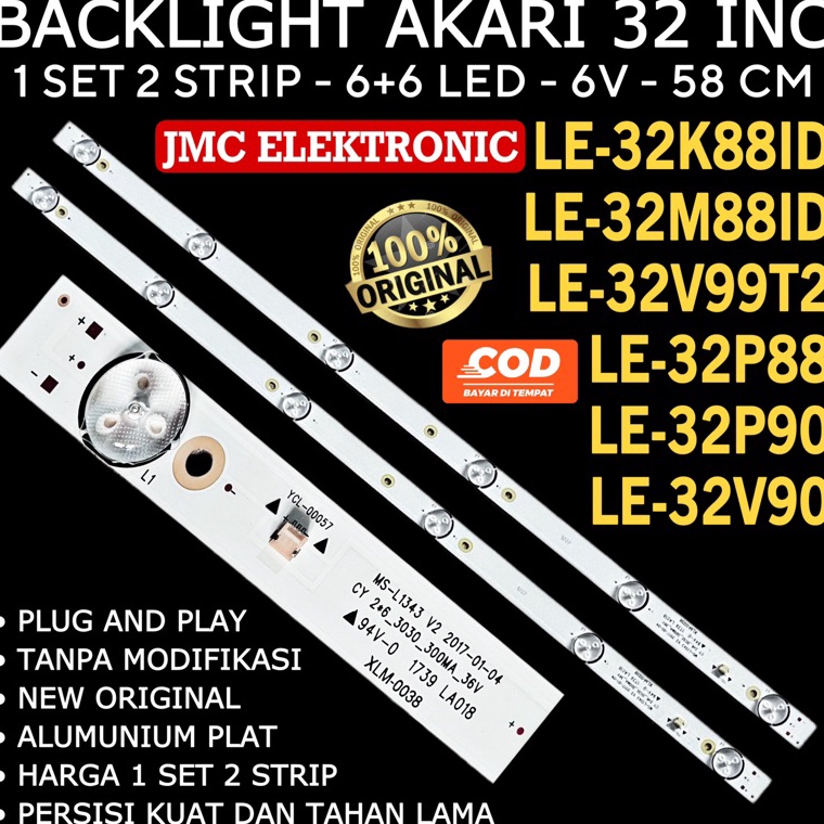 Terbaik. BACKLIGHT TV LED AKARI 32 INC LE32K88ID LE32M88ID LE32V99T2 LE32P88 LE32P90 LE32V90 LE 32K8