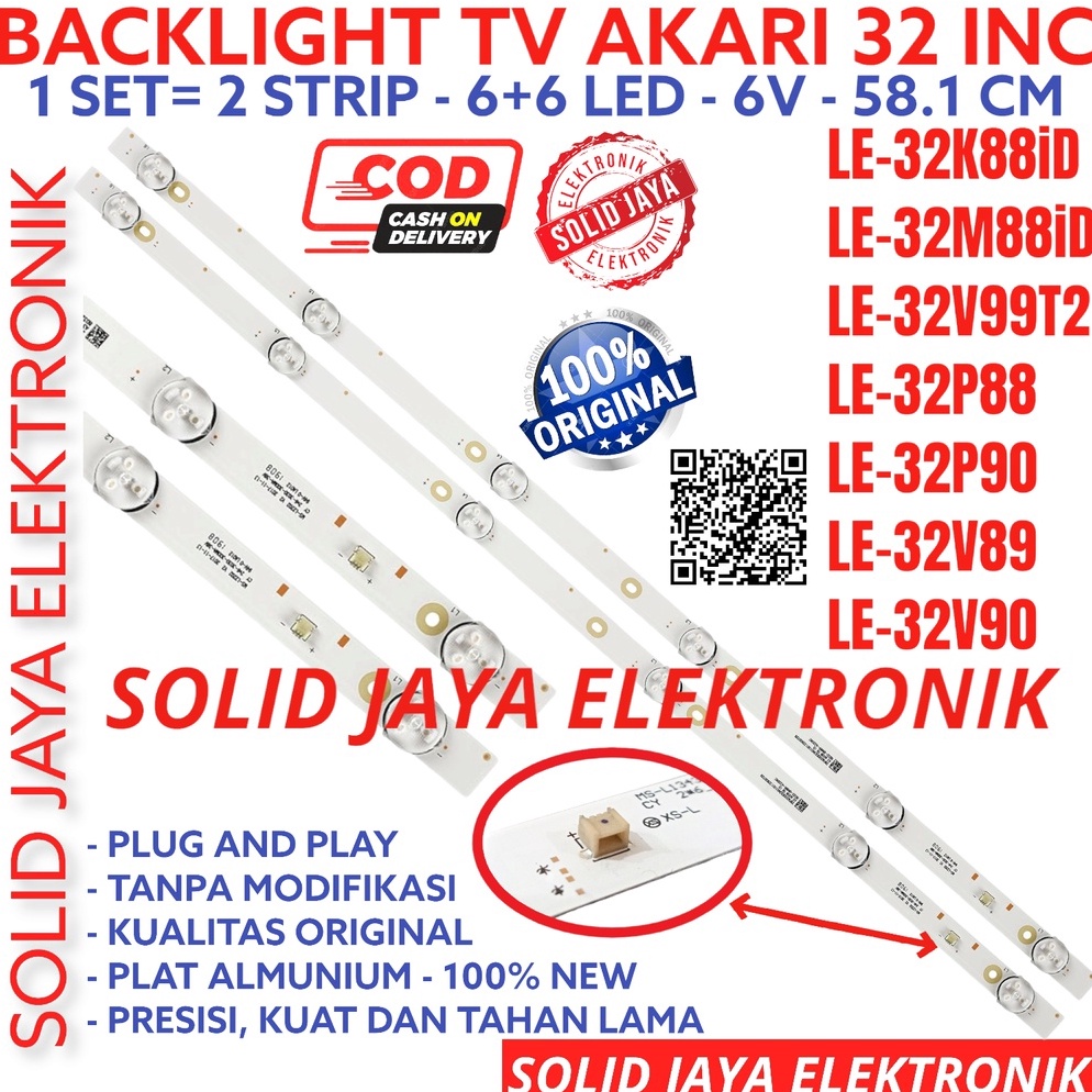 LANGSUNG ORDER. BACKLIGHT LED TV AKARI 32 INC LE 32P88 32V89 32K88 32M88 32K88ID 32M88ID 32V99T2 32V