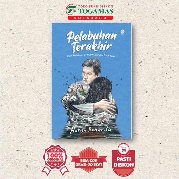 Pelabuhan Terakhir (Kisah Perjalanan Cinta Arda Naff Dan Tantri Kotak) - Hatna Danarda - Novel Origi