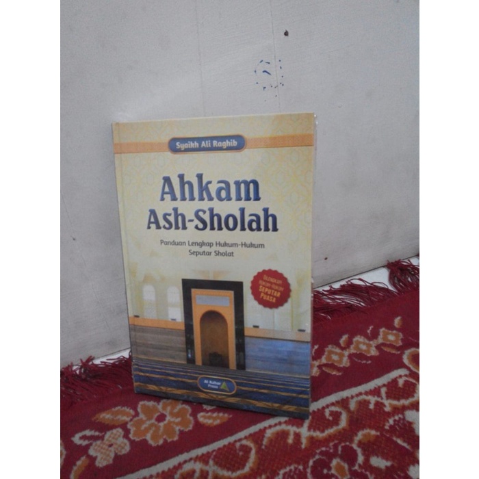 FLASH SALE AHKAMUS SHOLAH PANDUAN LENGKAP HUKUM HUKUM SEPUTAR SHOLAT TERLARIS