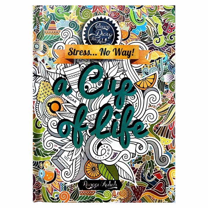 PROMO COLORING DIARY FOR ADULT : A CUP OF LIFE ART THERAPY COLORING BOOK TERLARIS