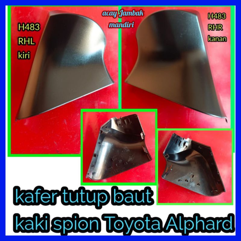 kafer tutup baut kaki spion toyota alphard