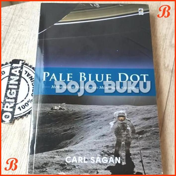 

PALE BLUE DOT - MEMANDANG MASA DEPAN MANUSIA DI ANTARIKSA BY CARL SAGA | DJB