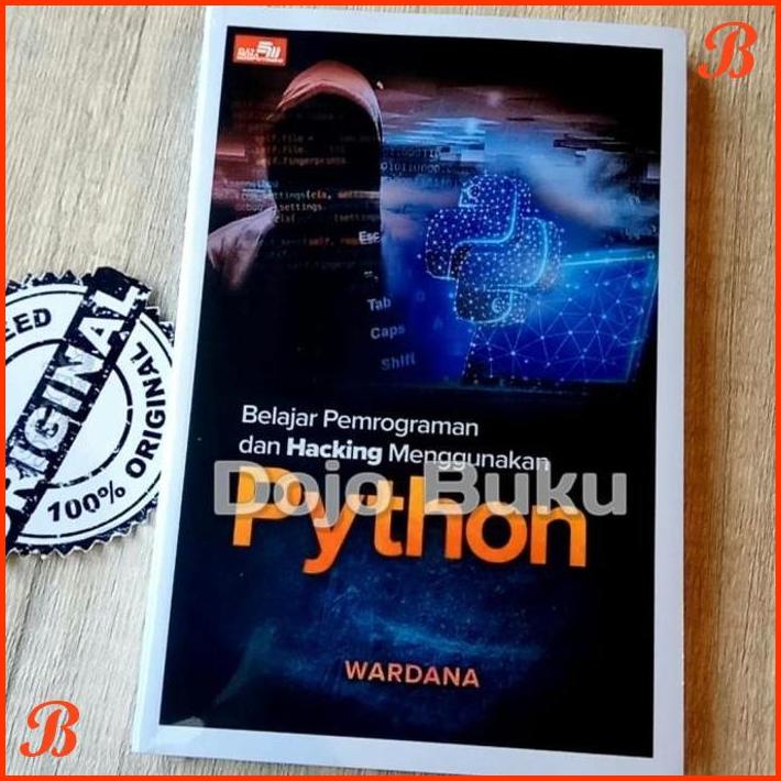 

BELAJAR PEMROGRAMAN DAN HACKING MENGGUNAKAN PYTHON BY WARDANA | DJB