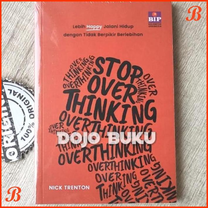 

BUKU STOP OVERTHINKING: LEBIH HAPPY JALANI HIDUP DENGAN TIDAK BERPIKIR | DJB