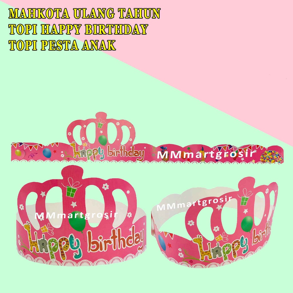 Mahkota Ulang Tahun/ Topi Happy Birthday/ Topi Pesta Anak