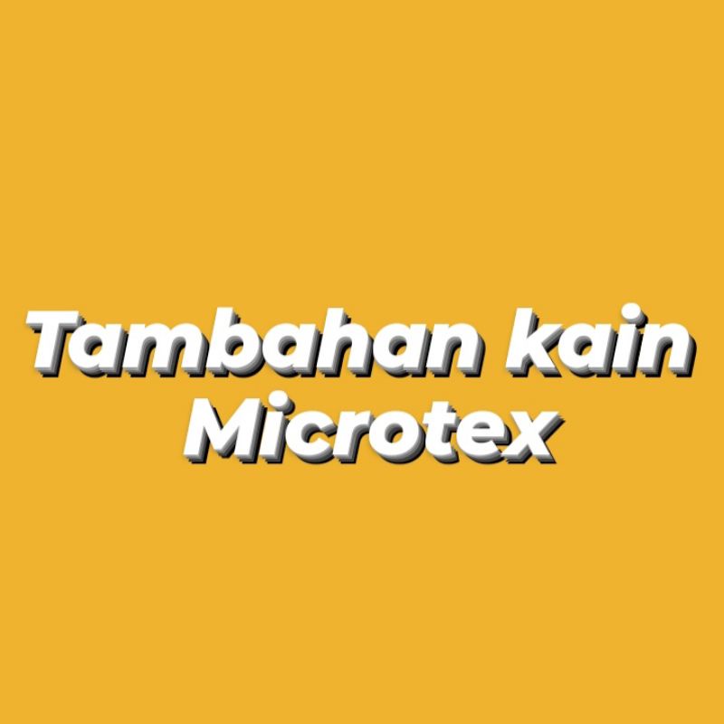 Tambahan untuk kain microtex