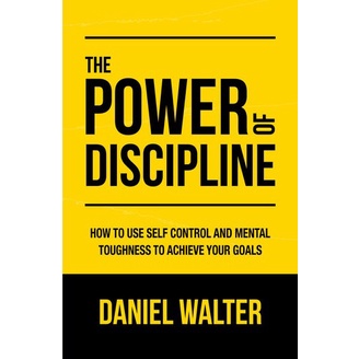 

The Power of Discipline: How to Use Self Control