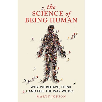 

The Science of Being Human: Why We Behave